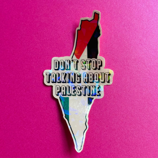 'Don't stop talking about Palestine' Sticker